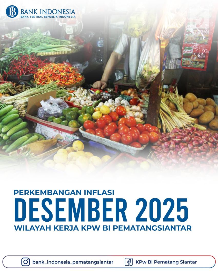 Deputi Direktur KPw-BI Ahmadi Rahman: Desember 2025, Pematangsiantar Alami Inflasi 1,24% (mtm) Dengan Inflasi Tahunan 5,37% (yoy)